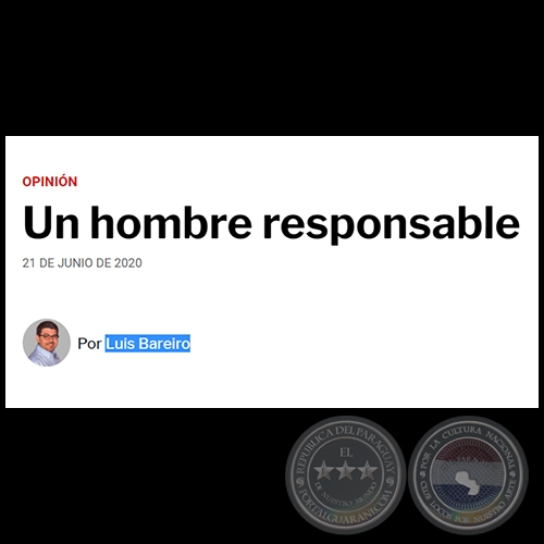 UN HOMBRE RESPONSABLE - Por LUIS BAREIRO - Domingo, 21 de Junio de 2020